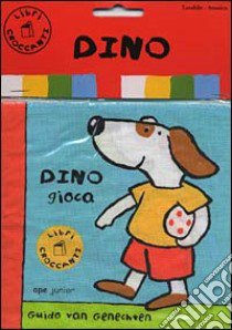 Dino gioca libro di Van Genechten Guido