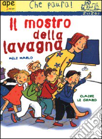 Il mostro della lavagna libro di Marlo Méli