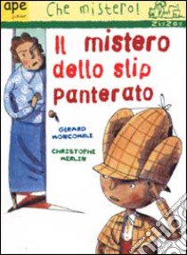 Il mistero dello slip panterato libro di Moncomble Gérard