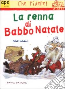 La renna di Babbo Natale libro di Marlo Méli