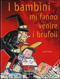 I bambini mi fanno venire i brufoli libro di Franquin Gerard