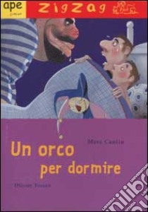 Un orco per dormire libro di Cantin Marc