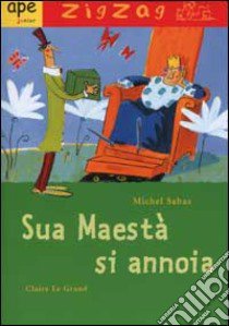 Sua Maestà si annoia libro di Sabas Michel