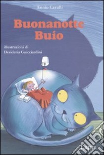 Buonanotte buio libro di Cavalli Ennio; Guicciardini Desideria