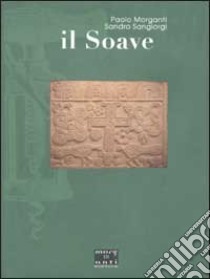 Il Soave libro di Morganti Paolo - Sangiorgi Sandro