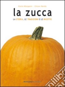 La zucca libro di Morganti Paolo - Nardo Chiara