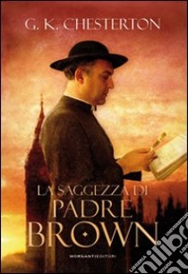 La saggezza di padre Brown libro di Chesterton Gilbert Keith