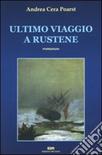 Ultimo viaggio a Rustene libro di Cera Poarst Andrea