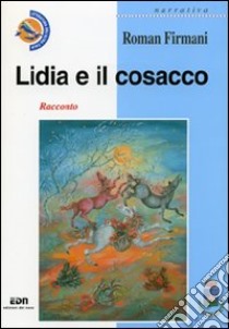 Lidia e il cosacco libro di Firmani Roman