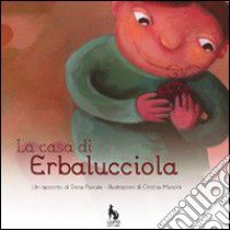 La casa di Erbalucciola libro di Pascale Elena