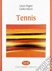 Tennis libro di Mozzi Giulio; Pugno Laura