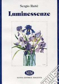 Luminessenze libro di Raitè Sergio