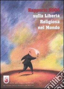 Rapporto 2004 sulla libertà religiosa nel mondo libro di Tamburrini A. (cur.)