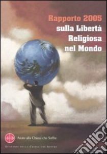 Rapporto 2005 sulla libertà religiosa nel mondo libro di Tamburrini A. (cur.)