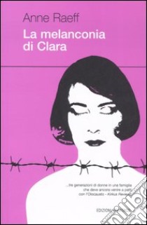 La melanconia di Clara libro di Raeff Anne