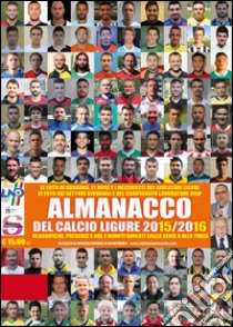 Almanacco del calcio e dello sport ligure 2015-2016 libro