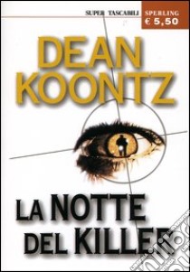 La notte del killer libro di Koontz Dean R.