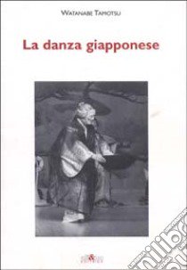 La danza giapponese libro di Watanabe Tamotsu