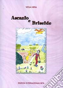 Ascanio e Briseide libro di Nera Viola