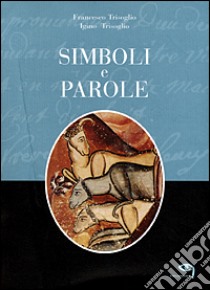 Simboli e parole libro di Trisoglio Francesco; Trisoglio Igino