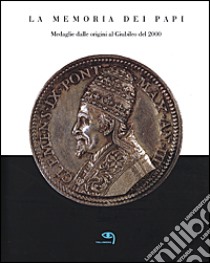 La memoria dei papi. Medaglie dalle origini al Giubileo del 2000 libro di Calveri Francesco; Azzinnari Prezzo L. (cur.)