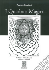 I quadrati magici libro di Graziotti Adriano