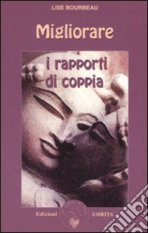 Migliorare i rapporti di coppia libro di Bourbeau Lise