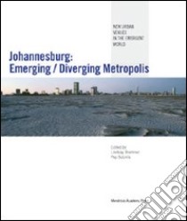 Johannesburg: emerging/diverging metropolis libro di Bremner L. (cur.); Subiros P. (cur.)