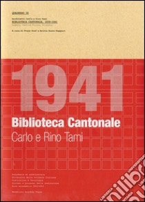 Architetti Carlo e Rino Tami. Biblioteca cantonale 1939-1941 libro di Graf F. (cur.); Buzzi-Huppert B. (cur.)