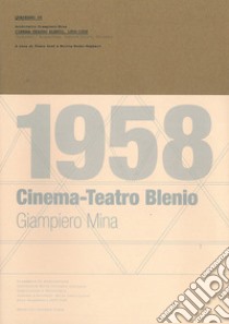 Giampiero Mina. Cinema-Teatro Blenio (1956-1958). Ediz. italiana e inglese libro di Graf F. (cur.); Buzzi-Huppert B. (cur.)