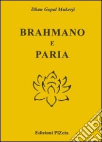 Brahmano e paria libro di Dhan Gopal Mukerji