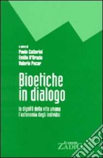 Bioetiche in dialogo libro di Cattorini Paolo; D'Orazio Emilio; Pocar Valerio