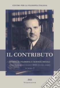 Il contributo. Rivista di filosofia e scienze sociali (2022). Vol. 2: Maggio-agosto libro di Centro per la filosofia italiana (cur.)