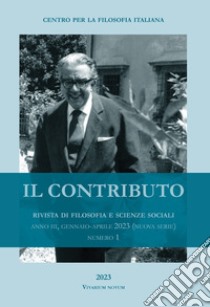 Il contributo. Rivista di filosofia e scienze sociali (2023). Vol. 1: Gennaio-aprile libro di Centro per la filosofia italiana (cur.)