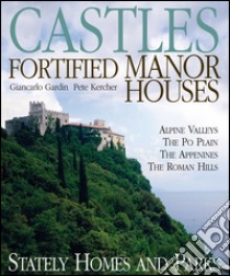 Castels and fortified manor houses libro di Gardin Giancarlo; Kercher Pete; Codroico R. (cur.)