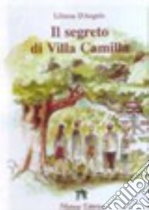 Il segreto di villa Camilla libro di D'Angelo Liliana