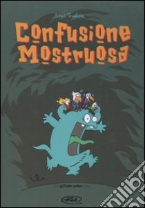 Confusione mostruosa libro di Trondheim Lewis