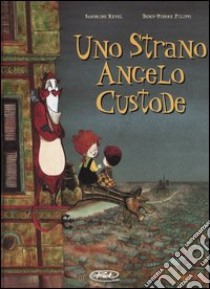 Uno strano angelo custode. Vol. 1 libro di Revel Sandrine; Filippi Denis-Pierre