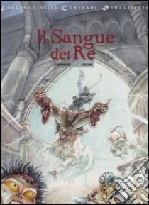 Il sangue dei re. Leggende delle contrade dimenticate. Vol. 3 libro di Chevalier Bruno; Segur Thierry; Rivi A. (cur.); Rossi S. (cur.)