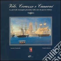 Vele, corazze e cannoni. Le più belle immagini delle navi da guerra italiane. Ediz. illustrata libro di Formicola Antonio; Romano Claudio