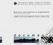 Il progetto del limite. Nuovi paesaggi urbani. Siracusa: il lungomare Talete. Ediz. illustrata libro di Guardo A. (cur.)