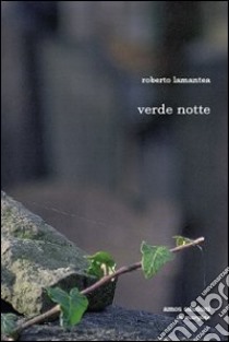 Verde notte libro di Lamantea Roberto