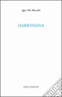 Darwiniana libro di De Marchi Igor