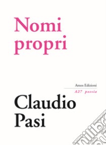 Nomi propri libro di Pasi Claudio; De Marchi I. (cur.); Gatto S. (cur.); Turra G. (cur.)