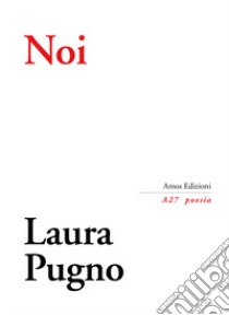 Noi libro di Pugno Laura; Gatto S. (cur.); Lotter M. (cur.); Turra G. (cur.)