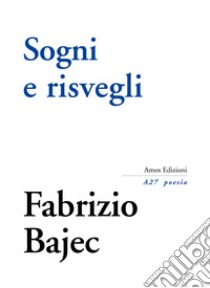 Sogni e risvegli libro di Bajec Fabrizio; Gatto S. (cur.); Lotter M. (cur.); Turra G. (cur.)