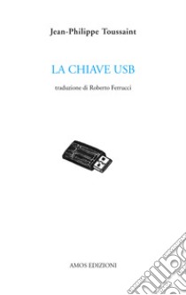 La chiave USB libro di Toussaint Jean-Philippe