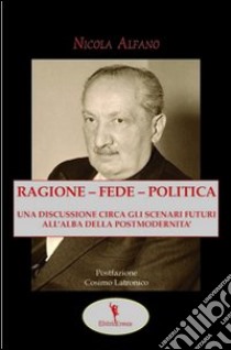 Fede e ragione libro di Alfano Nicola