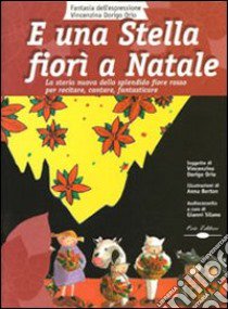 E una stella fiorì a Natale. Con audiocassetta libro di Dorigo Orio Vincenzina