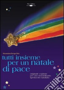 Tutti insieme per un Natale di pace. Con CD Audio libro di Dorigo Orio Vincenzina